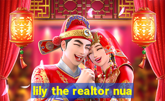 lily the realtor nua